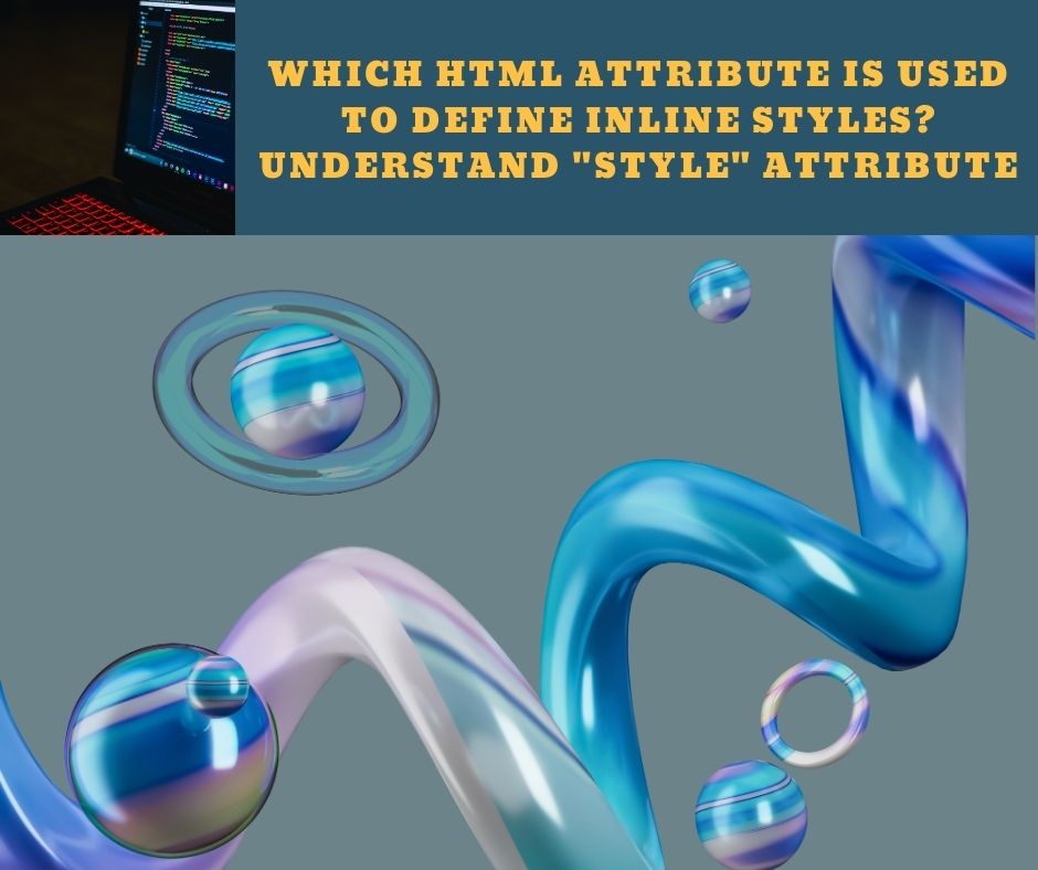 Which html attribute is used to define inline styles